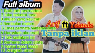 full album Arif feat Yolanda Tanpa iklan #buihjadipermadani  #lukasekaratrasa #gerhanadalamcinta