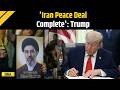 US Iran Peace Deal: Trump Announces Historic Peace Agreement & Strait of Hormuz Reopens | Iran News