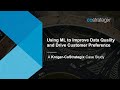 Using ML to Improve Data Quality and Drive Customer Preference
