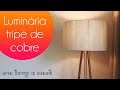 DIY Luminária fácil tripé de cobre | one lamp a week #45
