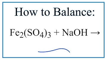 How to Balance Fe2(SO4)3 + NaOH = Fe(OH)3 + Na2SO4