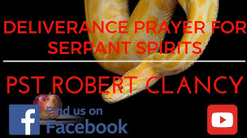 DELIVERANCE PRAYER FOR SERPENT SPIRITS