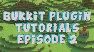 How to make a Bukkit Plugin: Episode 2