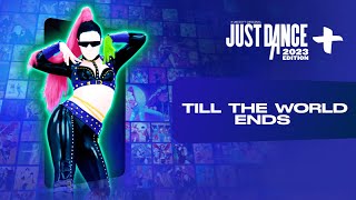 Just Dance 2023 Edition+ “Till The World Ends” by The Girly Team