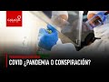 Periodismo de misterio: COVID ¿Pandemia o conspiración? | Caracol Radio