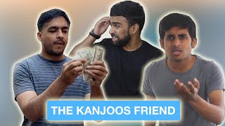 The Kanjoos Friend ⎜Super Sindhi
