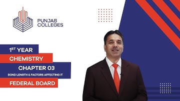 PGC Lectures-Inter Part 1-Fedreal Board-Chemistry-Chapter 3-Bond Length & Factors Affecting it
