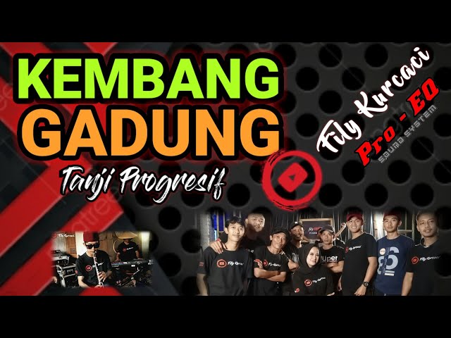 KEMBANG GADUNG versi TANJI PROGRESIF || live sessions FILY KURCACI music class=