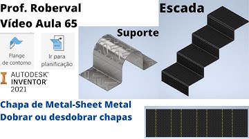 Aula 65 - Modelo 3D da Escada e Suporte no Ambiente Chapa de Metal (Sheet Metal) no Inventor 2021.