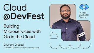 Building Microservices with Go in the Cloud w/Oluyemi Olususi