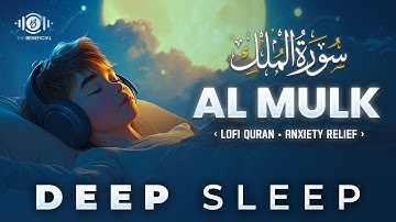 Relaxing Quran For Deep Sleep ❤️ FALL ASLEEP IMMEDIATELY, Surah Al Mulk سورة الملك | The Beneficial