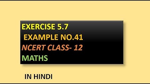 EX 5.7 EXAMPLE 41 NCERT CLASS 12 MATH/ HINDI #Calculus#Derivatives#Differentiation#CBSE #NCERT