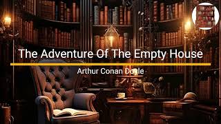 The Empty House  Arthur Conan Doyle