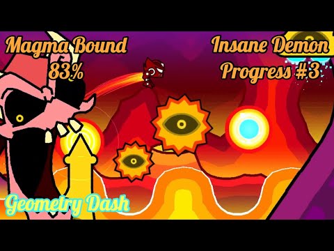 Magma Bound 83% | Geometry Dash: Insane Demon Progress #3