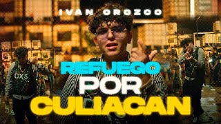 Ivan Orozco - Refuego Por Culiacán [Official Video]