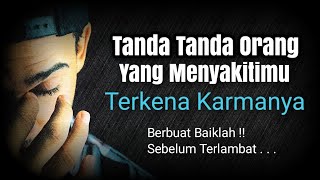 Tanda-Tanda Orang Yang Menyakitimu Terkena Karmanya