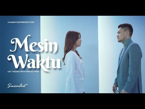 Randy Pangalila & Alisia Rininta - Mesin Waktu (Ost. Takdir Cinta Yang Kupilih)