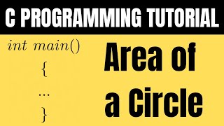 How to Write a C Program to Find the Area of a Circle