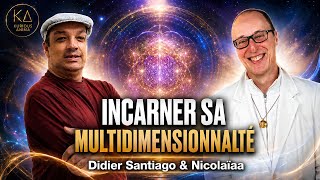 Connecter et incarner sa multidimensionnalité avec Nicolaïaa & Didier Santiago