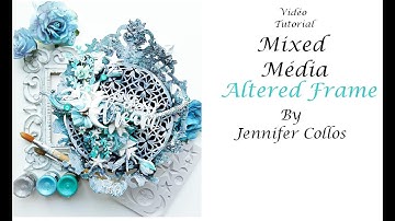 Tutorial Mixed Media, Altered Frame