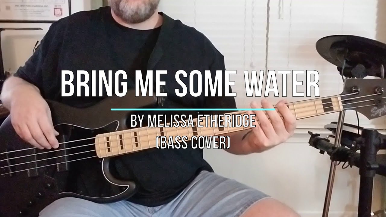 Melissa Etheridge Bring Me Some Water Bass Cover Tab In Video YouTube Melissa Etheridge Bring Me Some Water Bass Cover Tab In Video YouTube