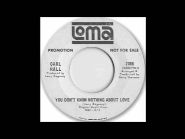 Carl Hall - You Don't Know Nothing About Love