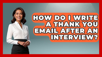 How Do I Write A Thank You Email After An Interview? - Learn As An Adult
