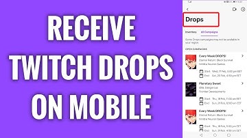 How To Receive Twitch Drops On Mobile