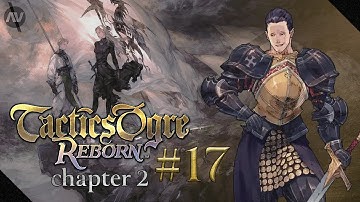 #17 A Clash in Rhime | Tactics Ogre Reborn Let