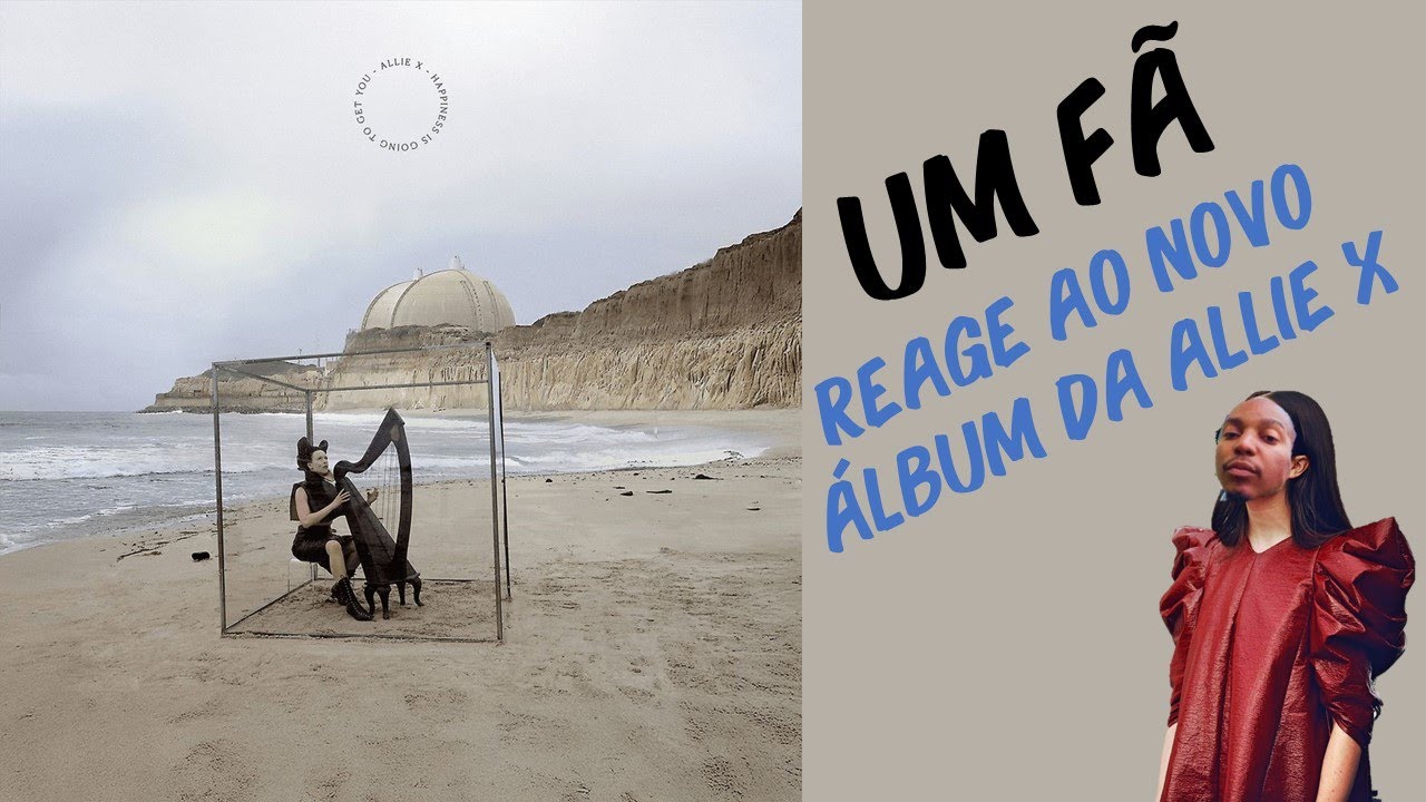 UM FÃ REAGE AO NOVO ALBUM DA ALLIE X - HAPPINESS IS GOING TO GET YOU ...