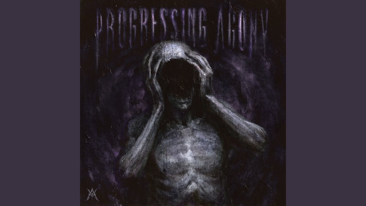 Watch Progressing Agony on YouTube Watch Progressing Agony on YouTube