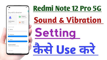 Redmi Note 12 Pro 5G Sound & Vibration setting features kaise use kare