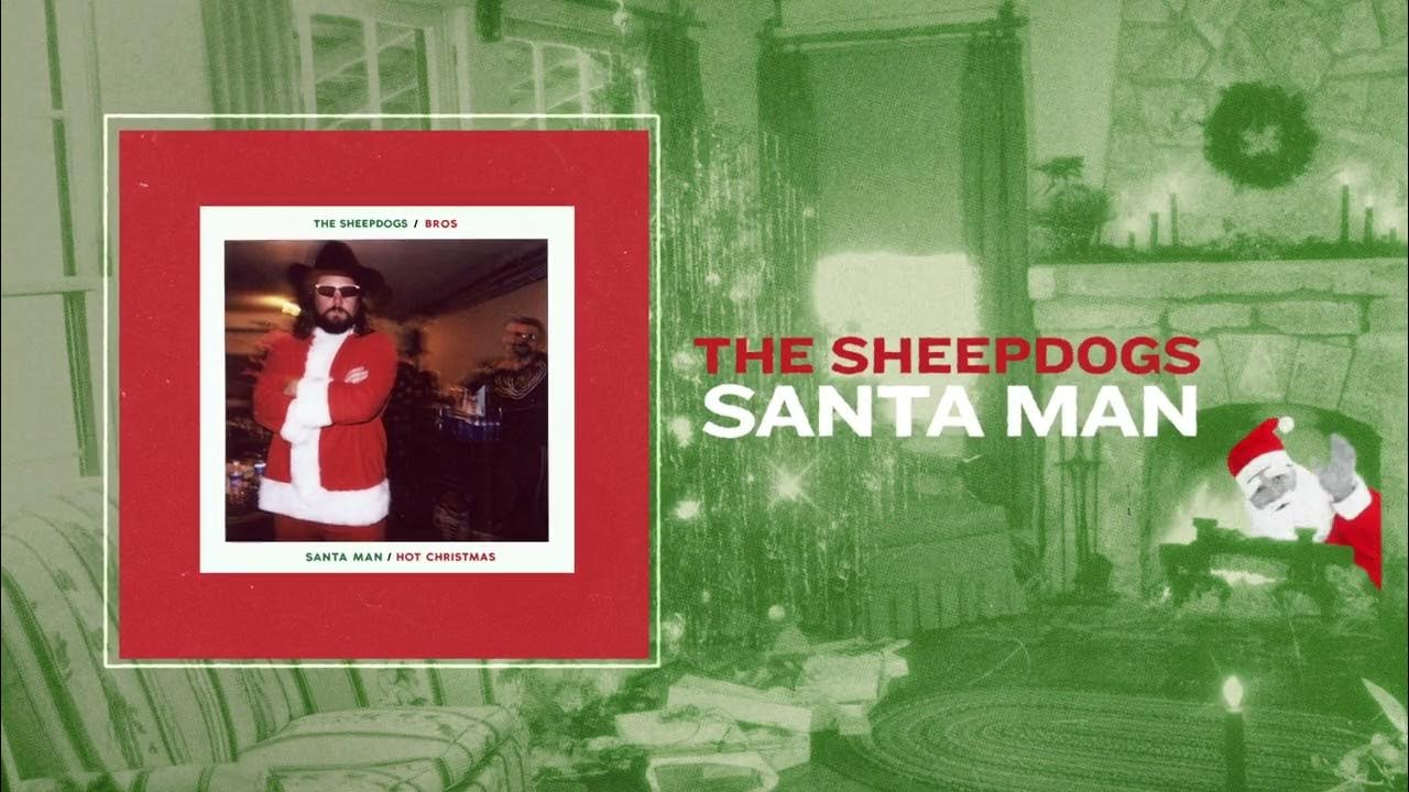 The Sheepdogs - Santa Man The Sheepdogs - Santa Man