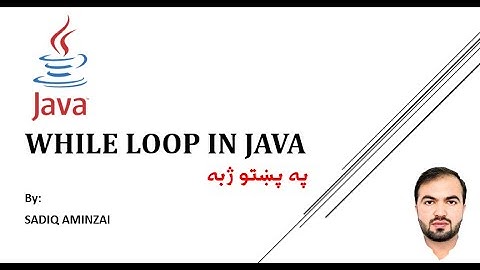 Java Programming - while Loop | Pashto | SADIQ AMINZAI