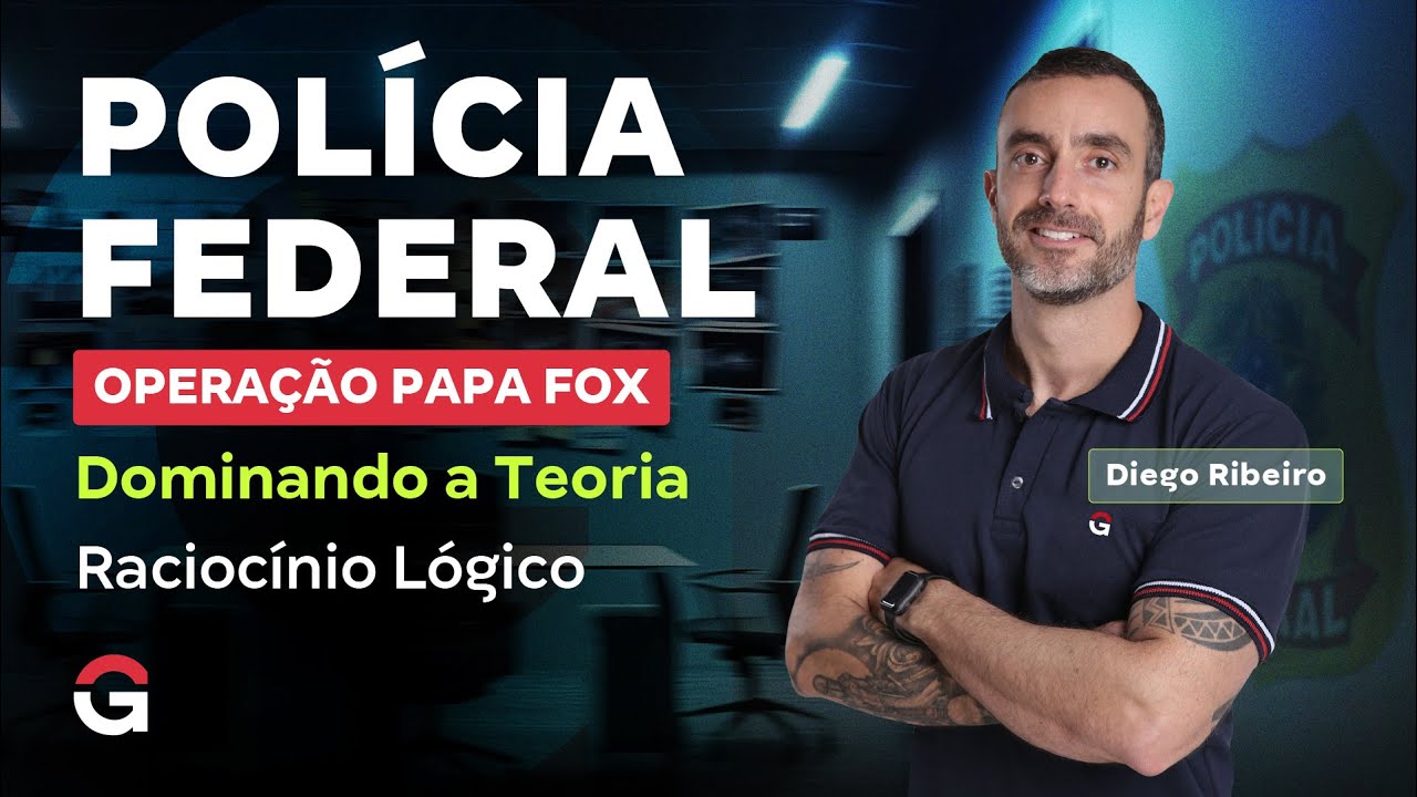 Concurso Polícia Federal: Dominando a Teoria | Raciocínio Lógico