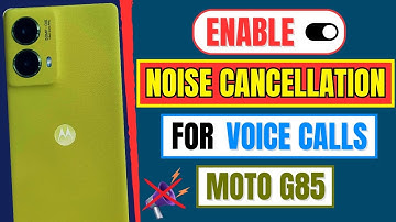 How To Fix Background Noise During Voice Calls On Motorola Moto G85 5G