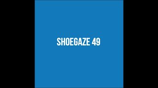 Shoegaze Compilation Vol.49