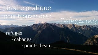 Un site pratique pour trouver des refuges, cabanes, points d’eau... Refuges.info