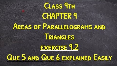 Class 9th Maths | Ex 9.2 (Q5,Q6) | Areas of Parallelograms and Triangles | Chapter 9| NCERT