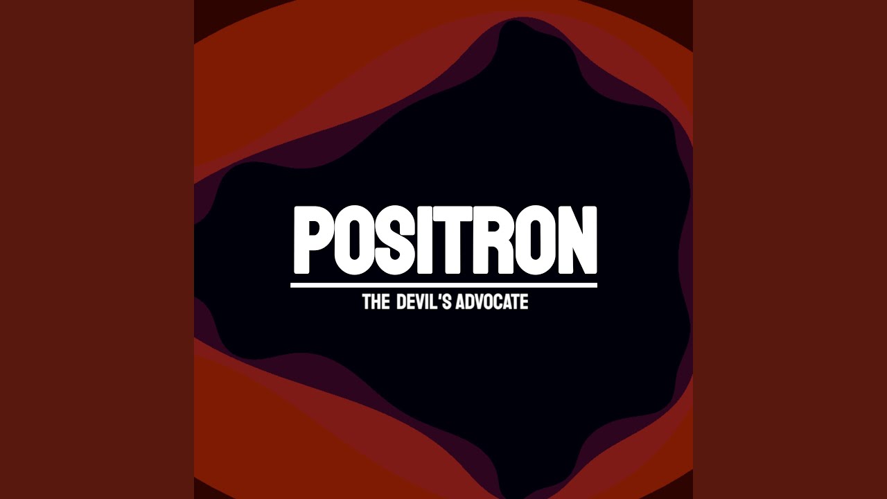 Watch Positron on YouTube Watch Positron on YouTube