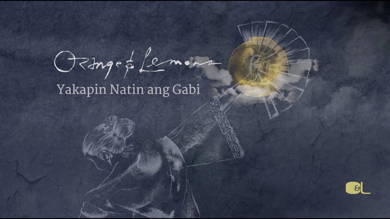 YouTubeでYakapin Natin Ang Gabi - Orange & Lemons (Official Lyric Video)を視聴 YouTubeでYakapin Natin Ang Gabi - Orange & Lemons (Official Lyric Video)を視聴