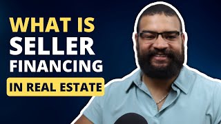 What Is Seller Financing In Real Estate?