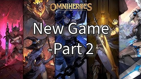 OMNIHEROES | New Game - Part 2