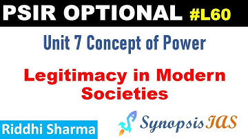 PSIR Optional lectures | L60 Legitimacy in modern societies | Unit 7 Concept of Power