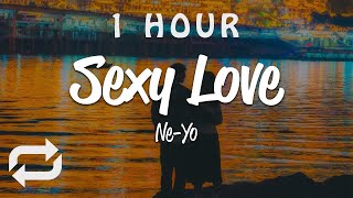 [1 HOUR 🕐 ] Ne-Yo - Sexy Love (Lyrics)