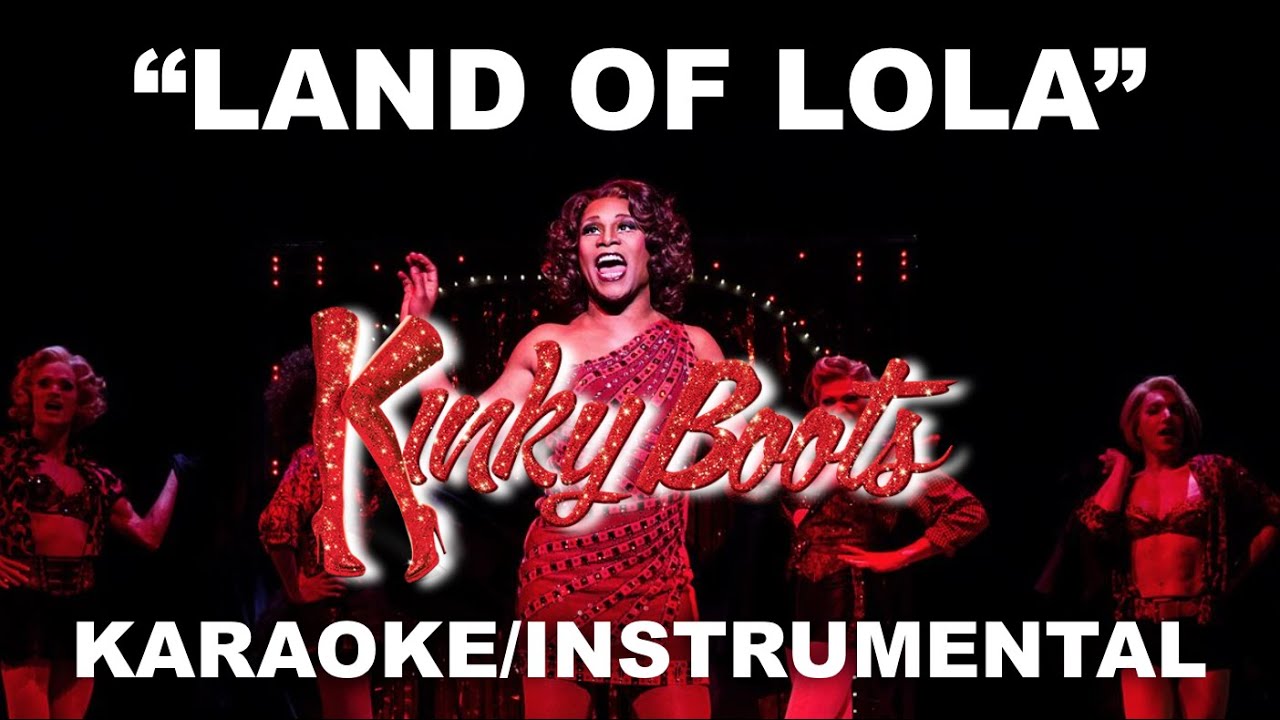 Land Of Lola Kinky Boots Karaoke Instrumental Youtube Land of lola song lyrics. land of lola kinky boots karaoke instrumental