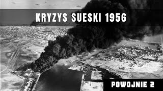 Kryzys Sueski w 1956 roku. Przyczyny i przebieg. Egipt kontra Wielka Brytania, Francja i Izrael.