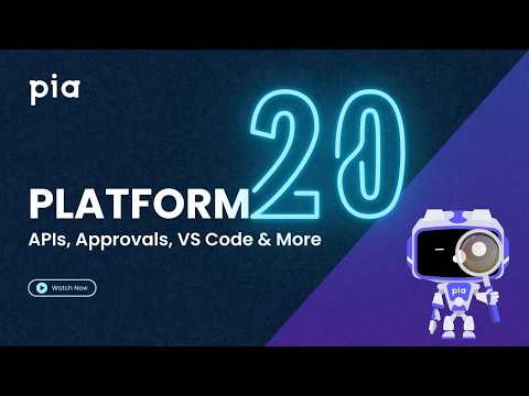 Pia Platform 20 | APIs, Approvals, VS Code Extension & More