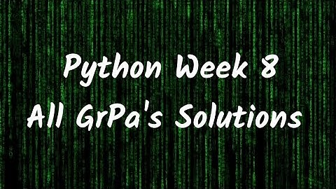 Python Week 8 | All GrPa