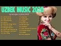 TOP 100 UZBEK MUSIC 2020 || Узбекская музыка 2020 - узбекские песни 2020